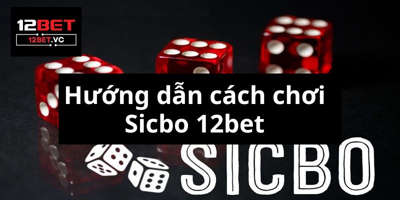 Sicbo 12bet: